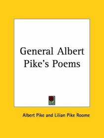 General Albert Pike's Poems