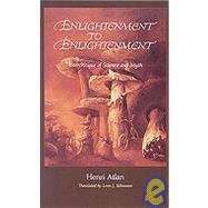 Enlightenment to Enlightenment: Intercritique of Science and Myth