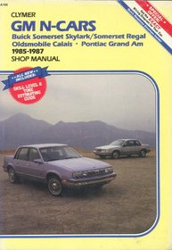 Gm N-Cars: Buick Somerset Skylark/Somerset Regal, Oldsmobile Calais, Pontiac Grand Am, 1985-1987: Shop Manual