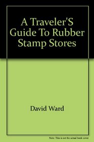 A traveler's guide to rubber stamp stores