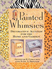 Painted Whimsies: Decorative Accents for the Home and Garden
