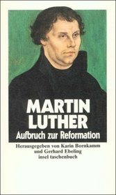 Luther, Martin Bd. 1., Aufbruch zur Reformation Ausgewaehlte Schriften. - Frankfurt am Main : Insel-Verl. Insel-Taschenbuch; 1751