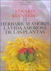 HERBARIUM AMORIS LA VIDA AMOROSA DE LAS PLANTAS (T.D)