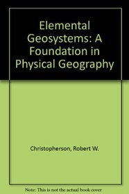 Elemental Geosystems: A Foundation in Physical Geography