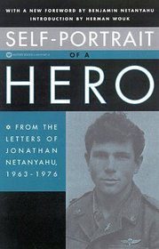 Self-Portrait of a Hero: From the Letters of Jonathan Netanyahu, 1963 - 1976