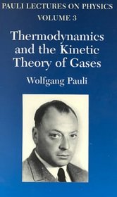 Thermodynamics and the Kinetic Theory of Gases (Pauli Lectures on Physics)