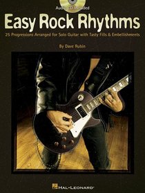 Easy Rock Rhythms: 25 Progressions Arranged for Solo Guitar with Tasty Fills and Embellishments