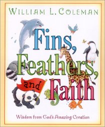 Fins, Feathers, and Faith: Wisdom from God's Amazing Creation