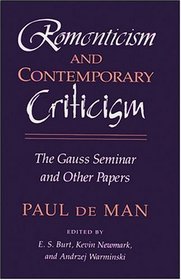 Romanticism and Contemporary Criticism : The Gauss Seminar and Other Papers