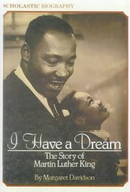 I Have a Dream: The Story of Martin Luther King (Scholastic Biography)