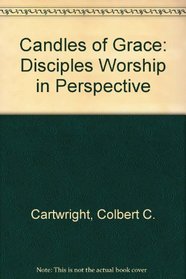 Candles of Grace: Disciples Worship in Perspective