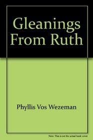Gleanings from Ruth (Celebrate: A Creative Approach to Bible Study)
