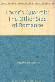 Lovers' Quarrels: The Other Side of Romance