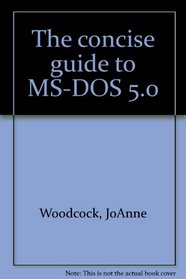 The concise guide to MS-DOS 5.0