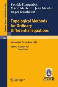 Topological Methods for Ordinary Differential Equations: Lectures given at the 1st Session of the Centro Internazionale Matematico Estivo (C.I.M.E.) held ... Mathematics / Fondazione C.I.M.E., Firenze)