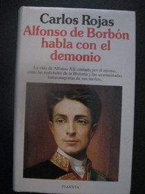 Alfonso de Borbon habla con el demonio (Coleccion Autores espanoles e hispanoamericanos) (Spanish Edition)