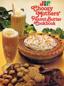 Choosy Mother's Peanut Butter Cookbook