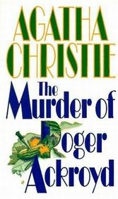 The Murder of Roger Ackroyd (Hercule Poirot, Bk 4)