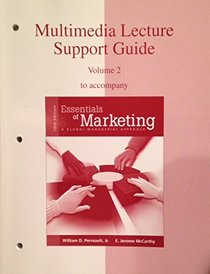 MULTIMEDIA LECTURE SUPPORT GUIDE Volume 2 to accompany Essentials of Marketing: a Global approach 10e