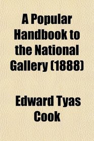 A Popular Handbook to the National Gallery (1888)