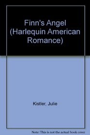 Finn's Angel (Harlequin American Romance, No 471)