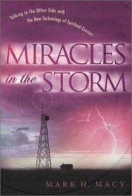 Miracles in the Storm: Talking to the Other Side With the New Technology of Spiritual Contact