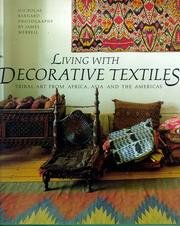 Living with Decorative Textiles : Tribal art from Africa, Asia and the Americas