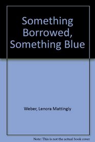 Something Borrowed, Something Blue