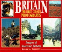 Britain: The First Colour Photographs : Images of Wartime Britain