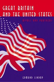Great Britain and the United States: Rivals and Partners