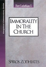 Immorality in the Church: 1 Corinthians 5 (Exegetical Commentary Series)
