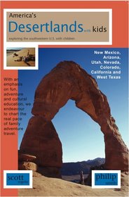 America's Desertlands With Kids: Exploring the Southwestern Us With Children