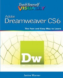 Teach Yourself VISUALLY Adobe Dreamweaver CS6 (Teach Yourself VISUALLY (Tech))