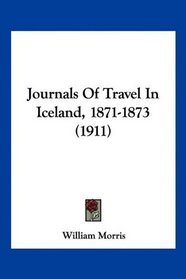 Journals Of Travel In Iceland, 1871-1873 (1911)