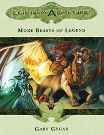 Gary Gygax's More Beasts of Legend