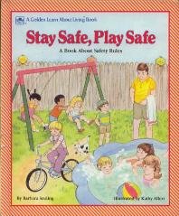 Stay Safe, Play Safe/Learn Abo (Golden Learn about Living Book)