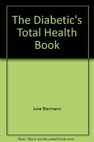 The Diabetic's Total Health Book