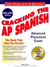 Cracking the AP Spanish, 2000-2001 Edition (Cracking the Ap Spanish)