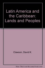 Latin America & the Caribbean: Lands and Peoples