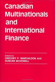 Canadian Multinationals and International Finance (Business History)