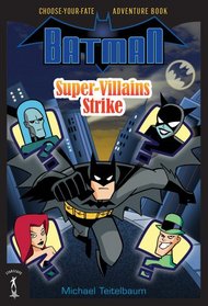 Batman: Super-Villains Strike: Choose-Your-Fate Adventure Book