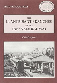 Llantrisant Branches of the Taff Vale Railway: A History of the Llantrisant and Taff Vale Junction Railway and the Treferig Valley Railway (Locomotion Papers)