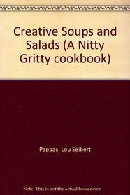 Creative Soups and Salads (Nitty Gritty Cookbook)
