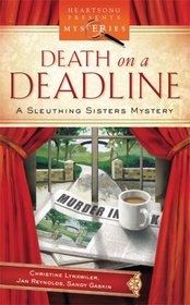 Death on a Deadline (Sleuthing Sisters, Bk 1)
