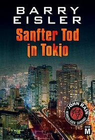 Sanfter Tod in Tokio (John Rain - herrenloser Samurai, 1) (German Edition)