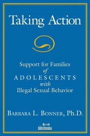 Taking Action: Support for Families of Adolescents with Illegal Sexual Behavior