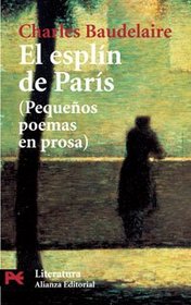 El esplin de paris / Paris Spleen: Pequenos Poemas En Prosa (El Libro De Bolsillo) (Spanish Edition)