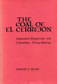 The Coal of El Cerrejon: Dependent Bargaining and Colombian Policy-Making
