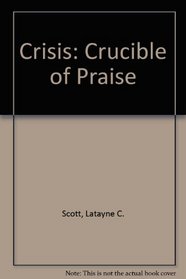 Crisis: Crucible of Praise