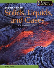Solids, Liquids and Gases (Science Answers) (Science Answers)